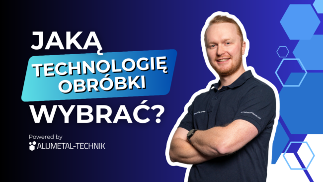 Jaką technologię obróbki powierzchni wybrać?