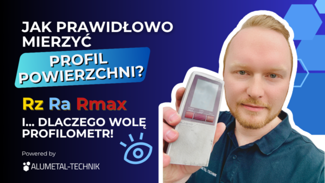 Jak prawidłowo mierzyć profil powierzchni? Rz, Ra, Rmax i dlaczego wolę profilometr!
